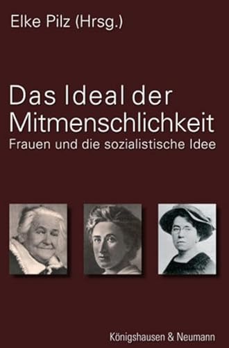 Beispielbild fr Das Ideal der Mitmenschlichkeit: Frauen und die sozialistische Idee zum Verkauf von medimops