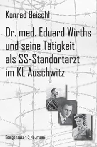 9783826030109: Dr. med. Eduard Wirths und seine Ttigkeit als SS-Standortarzt des KL Auschwitz