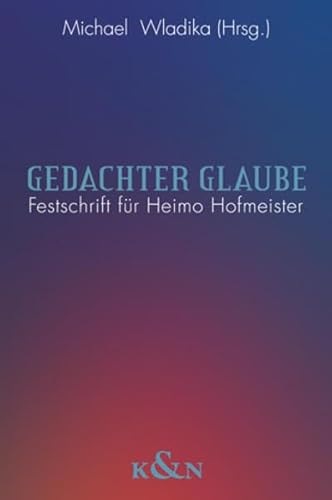 Stock image for Gedachter Glaube Festschrift fr Heimo Hofmeister for sale by Buchpark