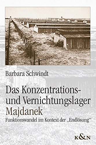 Das Konzentrations- und Vernichtungslager Majdanek : Funktionswandel im Kontext der 