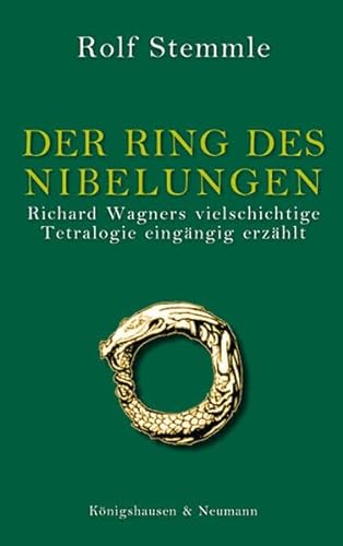Stock image for Der Ring des Nibelungen Richard Wagners vielschichtige Tetralogie eingngig erzhlt for sale by PBShop.store US