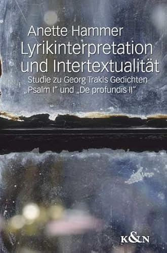 9783826032783: Lyrikinterpretation und Intertextualitt: Studie zu Georg Trakls Gedichten Psalm I und De profundis II