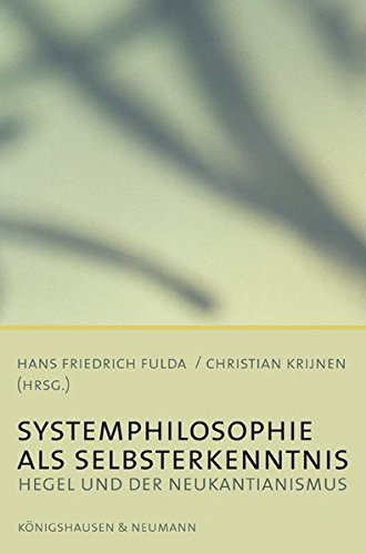 Beispielbild fr Systemphilosophie als Selbsterkenntnis: Hegel und der Neukantianismus zum Verkauf von Powell's Bookstores Chicago, ABAA
