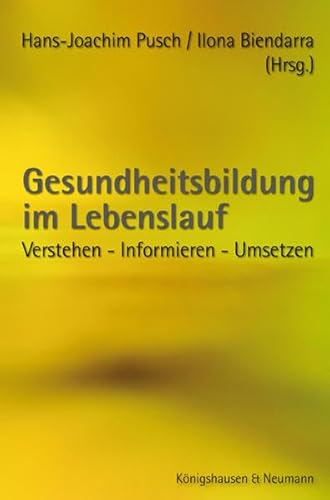 Imagen de archivo de Gesundheitsbildung im Lebenslauf: Verstehen - Informieren - Umsetzen a la venta por medimops