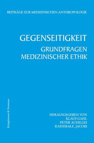 Stock image for Gegenseitigkeit. Grundfragen medizinischer Ethik, for sale by modernes antiquariat f. wiss. literatur