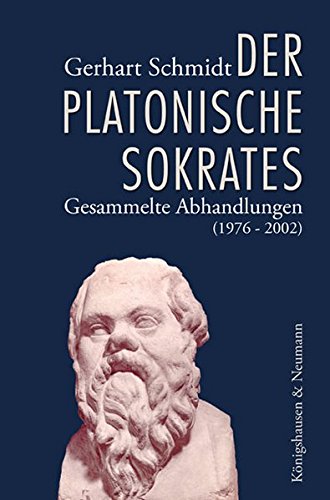 Beispielbild fr Der platonische Sokrates: Gesammelte Abhandlungen (1976-2002) zum Verkauf von medimops