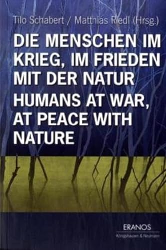 Beispielbild fr Die Menschen im Krieg, im Frieden mit der Natur. Humans at war, at peace with nature, zum Verkauf von modernes antiquariat f. wiss. literatur