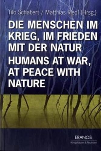 9783826033926: Die Menschen im Krieg, im Frieden mit der Natur / Humans at War, at Peace with Nature