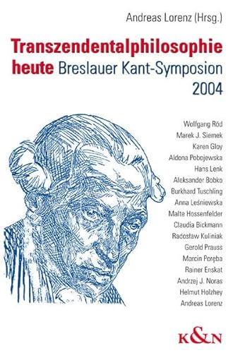 Transzendentalphilosophie heute Breslauer Kant-Symposion 2004 - Lorenz, Andreas
