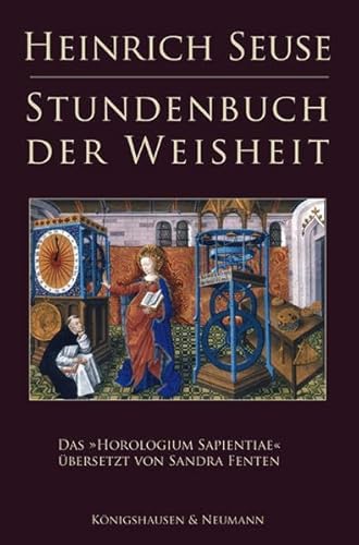 9783826034862: Heinrich Seuse Stundenbuch der Weisheit: Erste vollstndige bersetzung des Horologium Sapientiae ins Deutsche mit einem Vorwort von Alois M. Haas