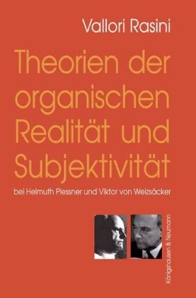 Beispielbild fr Theorien der organischen Realitt und Subjektivitt bei Helmut Plessner und Viktor von Weizscker. zum Verkauf von SKULIMA Wiss. Versandbuchhandlung