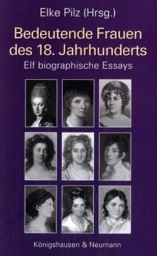 Bedeutende Frauen des 18. Jahrhunderts. Elf biographische Essays. - Pilz, Elke (Hg.)
