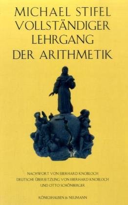 9783826035616: Michael Stifel Vollstndiger Lehrgang der Arithmetik: Deutsche bersetzung von Eberhard Knobloch und Otto Schnberger