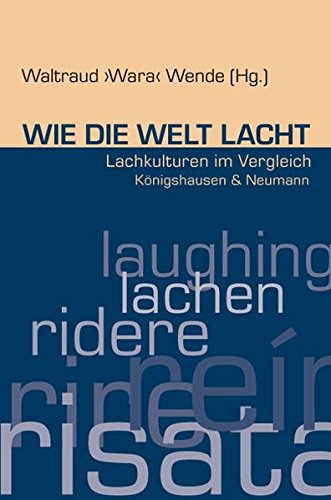Beispielbild fr Wie die Welt lacht: Nationale Lachkulturen im Vergleich von Waltraud Wende zum Verkauf von BUCHSERVICE / ANTIQUARIAT Lars Lutzer