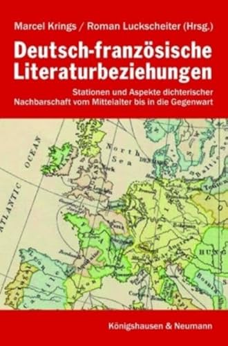 - Deutsch-französische Literaturbeziehungen. Stationen und Aspekte dichterischer Nachbarschaft vo...