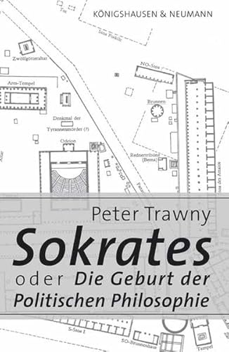 Sokrates oder Die Geburt der Politischen Philosophie (9783826036255) by Peter Trawny