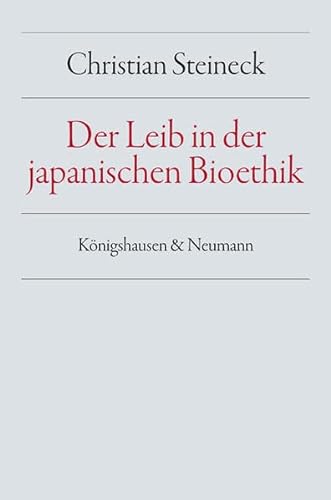 9783826036620: Der Leib in der japanischen Bioethik: Mit einer Dikussion der Leibtheologie von Merleau-Ponty im Licht bioethischer Probleme