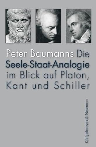 Stock image for Die Seele-Staat-Analogie im Blick auf Platon, Kant und Schiller. for sale by SKULIMA Wiss. Versandbuchhandlung