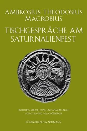 9783826037856: Tischgesprche am Saturnalienfest: Einleitung, bersetzung und Anmerkungen von Otto und Eva Schnberger