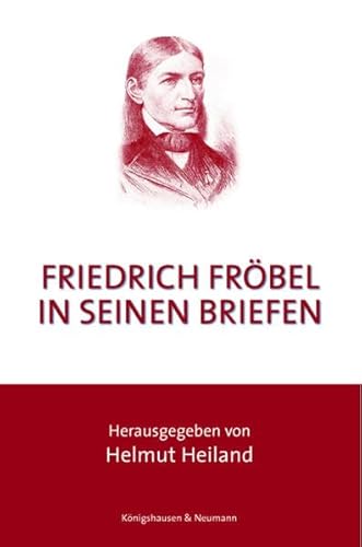 Friedrich Fröbel in seinen Briefen.