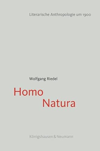 Homo Natura: Literarische Anthropologie um 1900 (9783826038457) by Riedel, Wolfgang