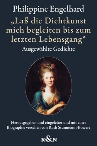 "Laß die Dichtkunst mich begleiten bis zum letzten Lebensgang".