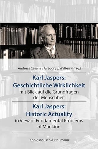 Stock image for Karl Jaspers: Geschichtliche Wirklichkeit/Karl Jaspers: Historic Actuality In View of Fundamental Problems of Mankind for sale by Bibliomadness