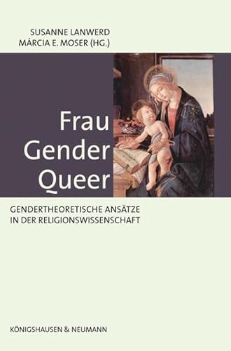 Imagen de archivo de Frau - Gender - Queer: Gendertheoretische Anstze in der Religionswissenschaft a la venta por Books Unplugged