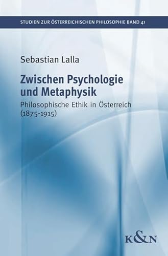 Stock image for Zwischen Psychologie und Metaphysik. Philosophische Ethik in sterreich (1875 - 1915), for sale by modernes antiquariat f. wiss. literatur