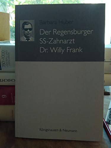 Der Regensburger SS-Zahnarzt Dr. Willy Frank (9783826041518) by Huber, Barbara