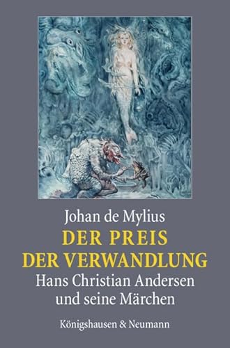 9783826041983: Der Preis der Verwandlung: Hans Christian Andersen und seine Mrchen