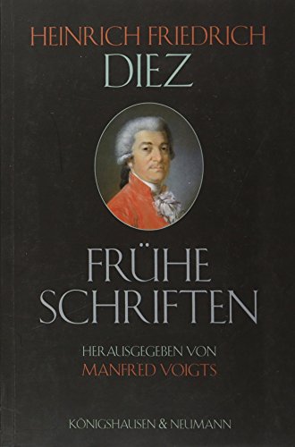 Heinrich Friedrich Diez. Frühe Schriften (1772-1784).