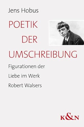 Stock image for Poetik der Umschreibung. Figurationen der Liebe im Werk Robert Walsers, for sale by modernes antiquariat f. wiss. literatur