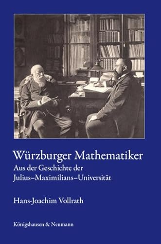 Würzburger Mathematiker : aus der Geschichte der Julius-Maximilians-Universität. - Vollrath, Hans-Joachim