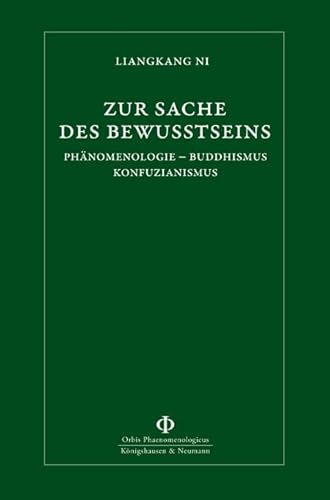 9783826043314: Zur Sache des Bewusstseins: Phnomenologie - Buddhismus - Konfuzianismus