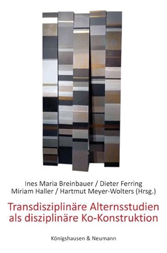 Transdisziplinäre Alter(n)sstudien - Gegenstände und Methoden.