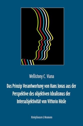 Das Prinzip Verantwortung von Hans Jonas aus der Perspektive des objektiven Idealismus der Inters...