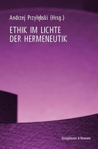 Ethik im Lichte der Hermeneutik.