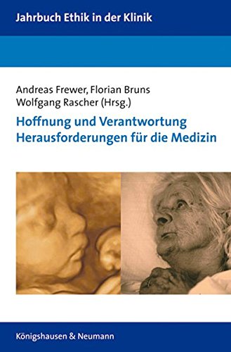 Hoffnung und Verantwortung: Herausforderungen für die Medizin : Jahrbuch Ethik in der Klinik 3 - Unknown Author