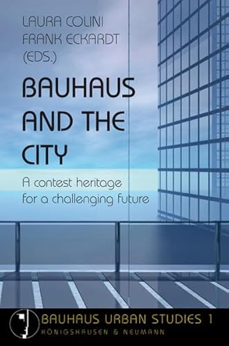 Bauhaus and the City: A contest heritage for a challenging future - Unknown