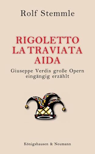 Stock image for Rigoletto La Traviata Aida Giuseppe Verdis groe Opern eingngig erzhlt for sale by PBShop.store US