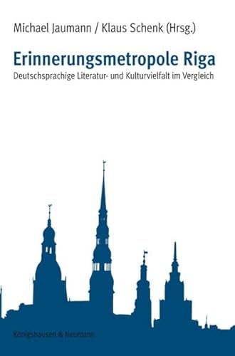 Stock image for Erinnerungsmetropole Riga. Deutschsprachige Literatur- und Kulturvielfalt im Vergleich. Mit Abb., for sale by Antiquariat Robert von Hirschheydt