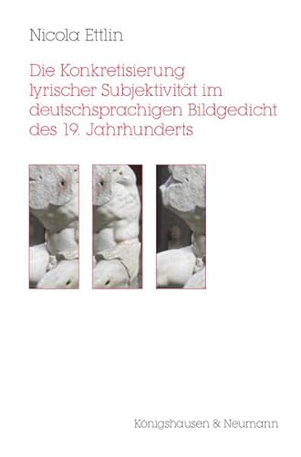 Die Konkretisierung lyrischer Subjektivität im deutschsprachigen Bildgedicht des 19. Jahrhunderts.