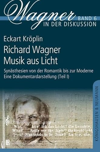 Beispielbild fr Richard Wagner - Musik aus Licht. Synsthesien von der Romantik bis zur Moderne. Eine Dokumentardarstellung. zum Verkauf von Antiquariat Rainer Schlicht
