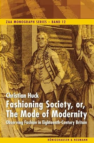 Fashioning Society, or, The Mode of Modernity. - Huck, Christian