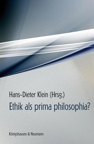 Ethik als prima philosophia? - Klein, Hans-Dieter (Hrsg.)