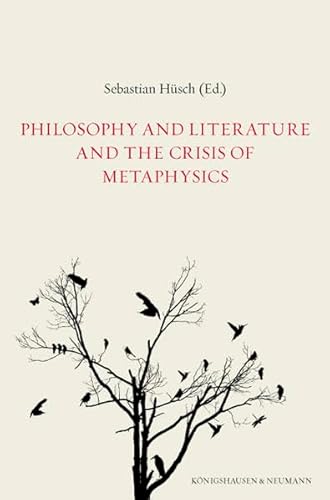 Philosophy and Literature and the Crisis of Metaphysics.