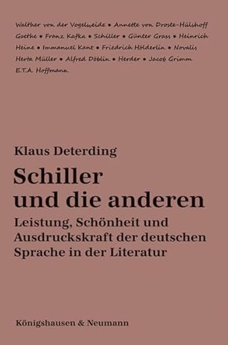 Beispielbild fr Schiller und die anderen. Leistung, Schnheit und Ausdruckskraft der deutschen Sprache in der Literatur, zum Verkauf von modernes antiquariat f. wiss. literatur