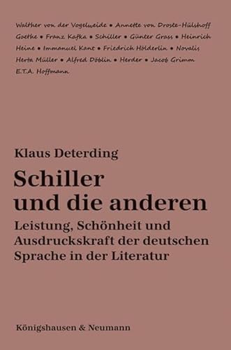 Schiller und die anderen. Leistung, Schönheit und Ausdruckskraft der deutschen Sprache in der Lit...