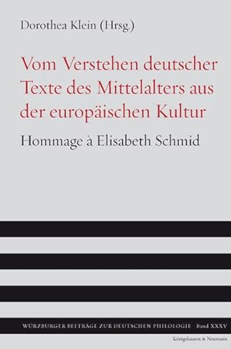 Vom Verstehen deutscher Texte des Mittelalters aus der europÃ¤ischen Kultur: Hommage Ã  Elisabeth Schmid (9783826046025) by Unknown Author
